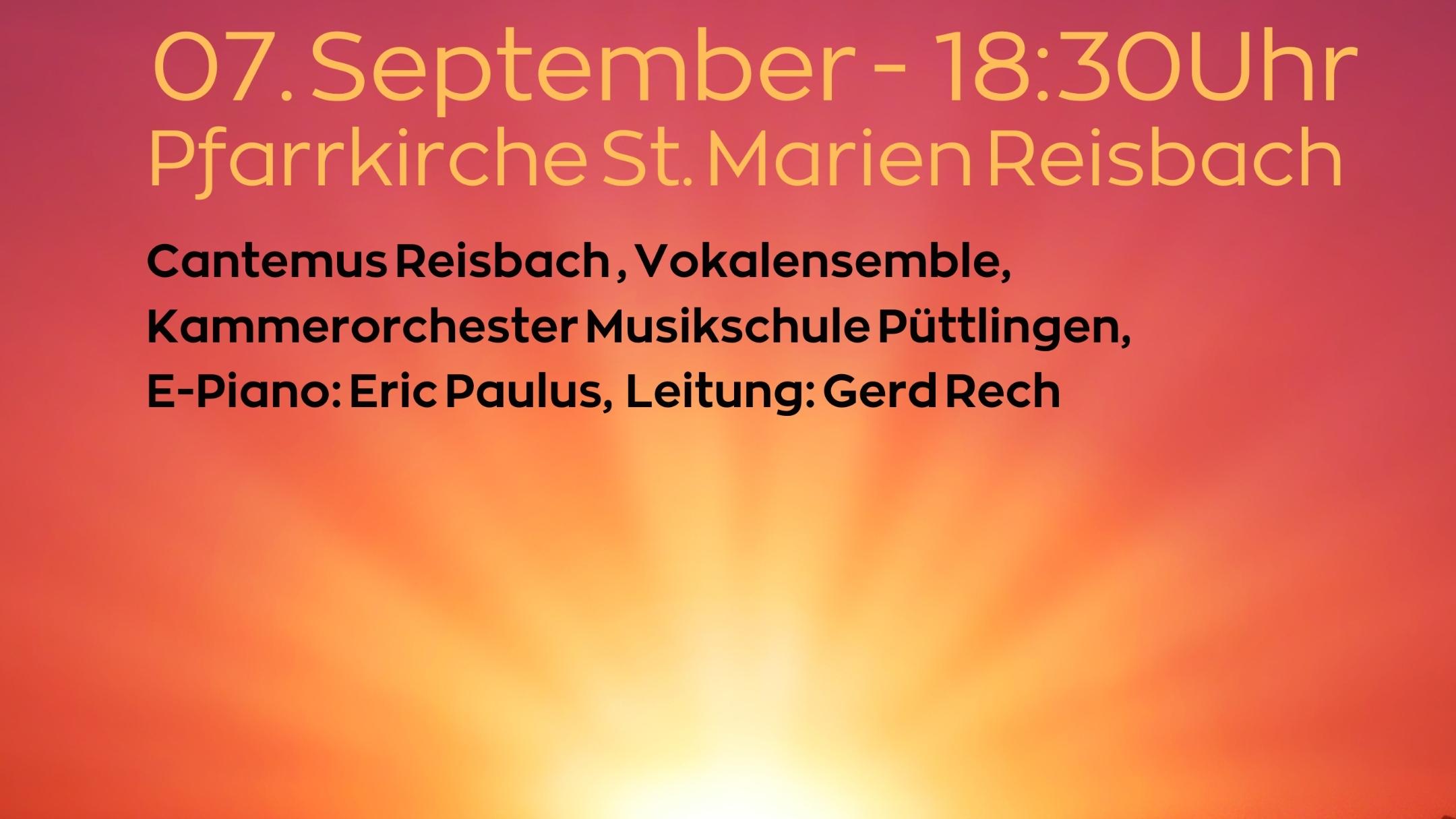 Plakat für ein Sommerkonzert. Datum und Uhrzeit: 7. September, 18:30 Uhr. Ort: Pfarrkirche St. Marien Reisbach. Mitwirkende: Cantemus Reisbach Vokalensemble, Kammerorchester Musikschule Püttlingen, E-Piano: Eric Paulus. Leitung: Gerd Rech. Programm: Sunrise Mass von Ola Gjeilo, geboren 1978 in Norwegen. Eintritt frei, Spenden willkommen. Hintergrund: Sonnenaufgang über Bergen, warme Farben in Orange, Rot und Violett.