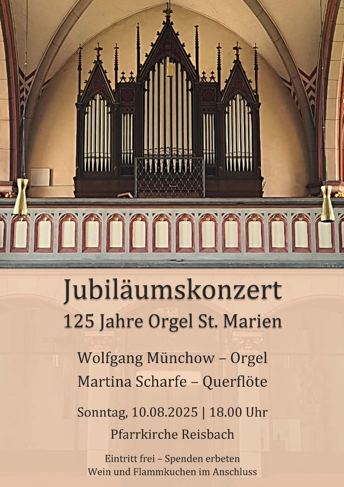 Plakat vor der Orgel von St. Marien: Einladung zum Jubiläumskonzert ‚125 Jahre Orgel St. Marien‘ am Sonntag, 10. August 2025 um 18 Uhr in der Pfarrkirche Reisbach. Mit Wolfgang Münchow (Orgel) und Martina Scharfe (Querflöte). Eintritt frei, Spenden erbeten. Wein und Flammkuchen im Anschluss (c) Pfarrei St Josef Saarwellingen Plakat vor der Orgel von St. Marien: Einladung zum Jubiläumskonzert ‚125 Jahre Orgel St. Marien‘ am Sonntag, 10. August 2025 um 18 Uhr in der Pfarrkirche Reisbach. Mit Wolfgang Münchow (Orgel) und Martina Scharfe (Querflöte). Eintritt frei, Spenden erbeten. Wein und Flammkuchen im Anschluss