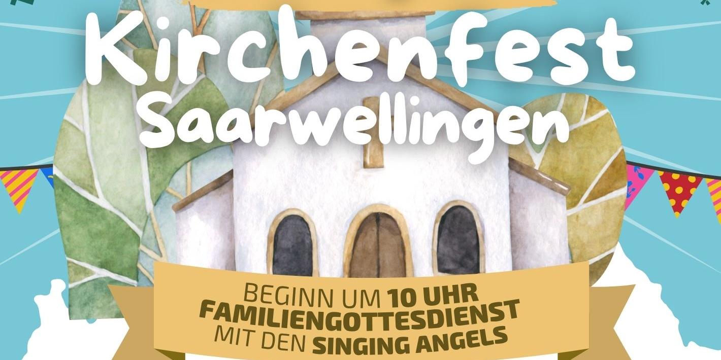 Plakat zum Kirchenfest in Saarwellingen am 31. August, anlässlich 125 Jahre Pfarrkirche Sankt Josef. Beginn um 10 Uhr mit Familiengottesdienst und den Singing Angels. Programm mit Tombola, Bücherflohmarkt, Kinderprogramm, Tücher und Stoffe der Indienhilfe. Essen, Trinken und Unterhaltung mit Frühschoppenkonzert, Kirchenchor, Volkstanzgruppe Piesbach. Speisen: Gulasch mit Nudeln und Tomatensauce, Schwenker, Rostwurst. Teilnahme der Kindergärten St. Blasius und St. Pius sowie der KÖB Saarwellingen.